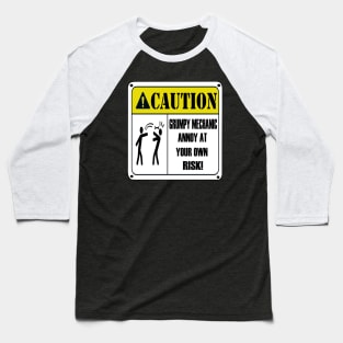 Caution grumpy mechanic sign Baseball T-Shirt